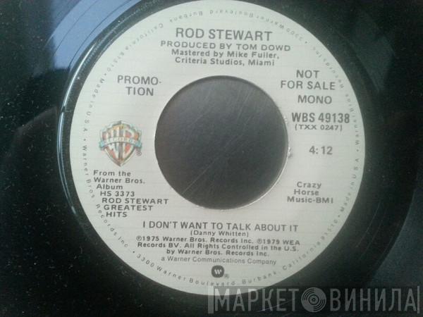 Rod Stewart - I Don't Want To Talk About It