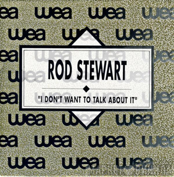 Rod Stewart - I Don't Want To Talk About It