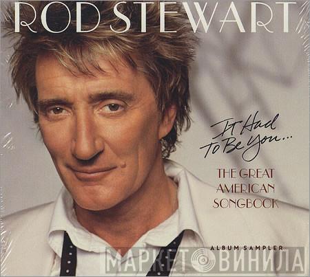  Rod Stewart  - It Had To Be You... The Great American Songbook (Album Sampler)