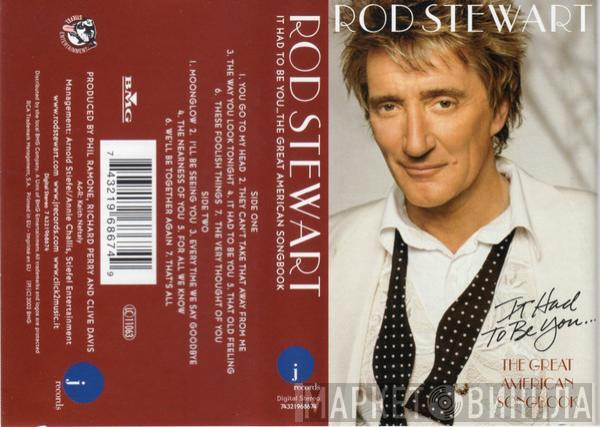  Rod Stewart  - It Had To Be You... The Great American Songbook