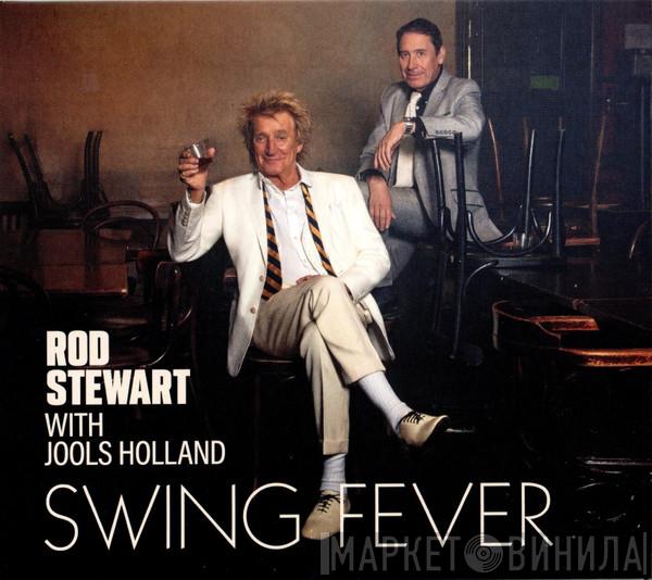 Rod Stewart, Jools Holland - Swing Fever