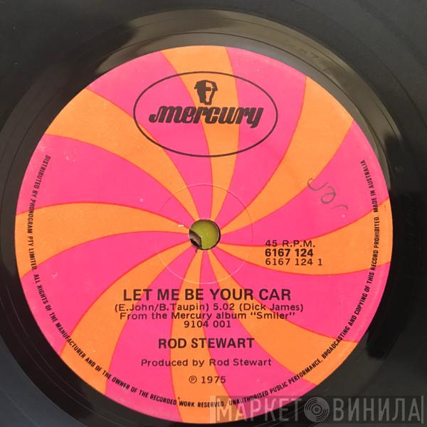  Rod Stewart  - Let Me Be Your Car