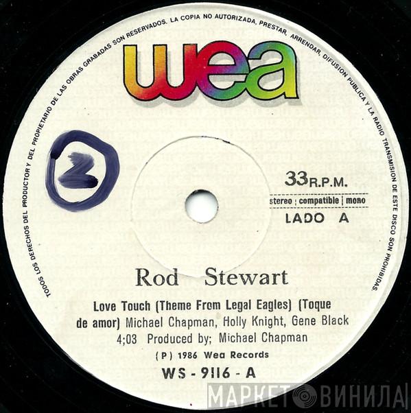  Rod Stewart  - Love Touch (Theme From Legal Eagles) = Toque De Amor