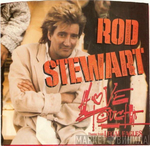  Rod Stewart  - Love Touch (Theme From Legal Eagles)