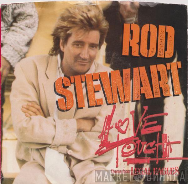 Rod Stewart - Love Touch (Theme From Legal Eagles)