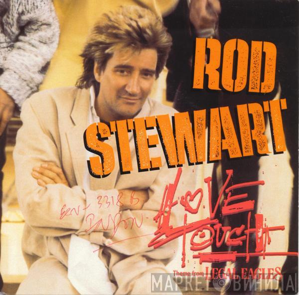  Rod Stewart  - Love Touch (Theme From Legal Eagles)