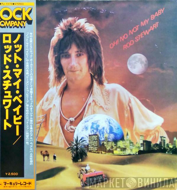  Rod Stewart  - Oh! No Not  My Baby