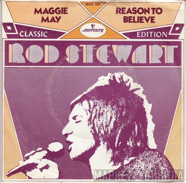 Rod Stewart - Reason To Believe / Maggie May