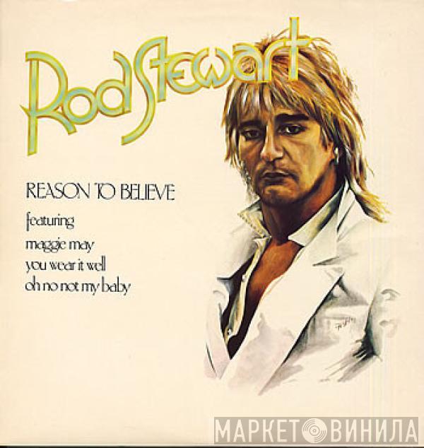 Rod Stewart - Reason To Believe