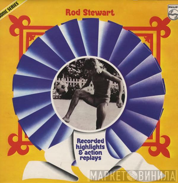 Rod Stewart - Recorded Highlights & Action Replays