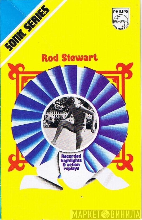 Rod Stewart - Recorded Highlights & Action Replays