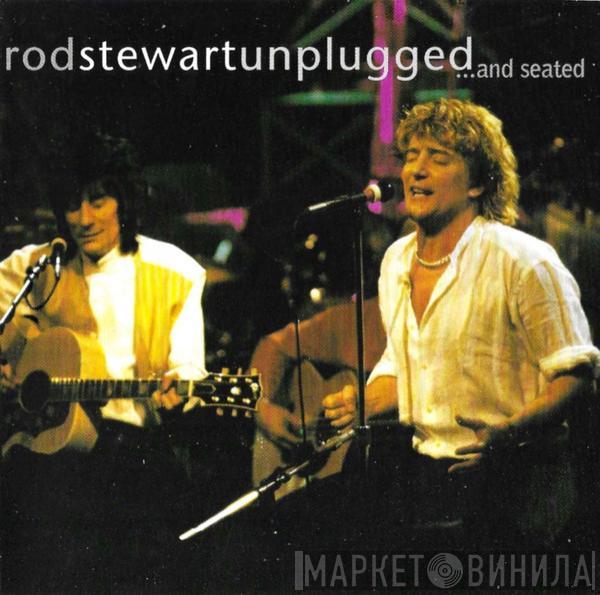 Rod Stewart, Ron Wood - Unplugged ...And Seated