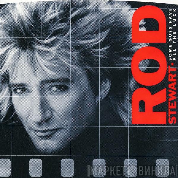  Rod Stewart  - Some Guys Have All The Luck