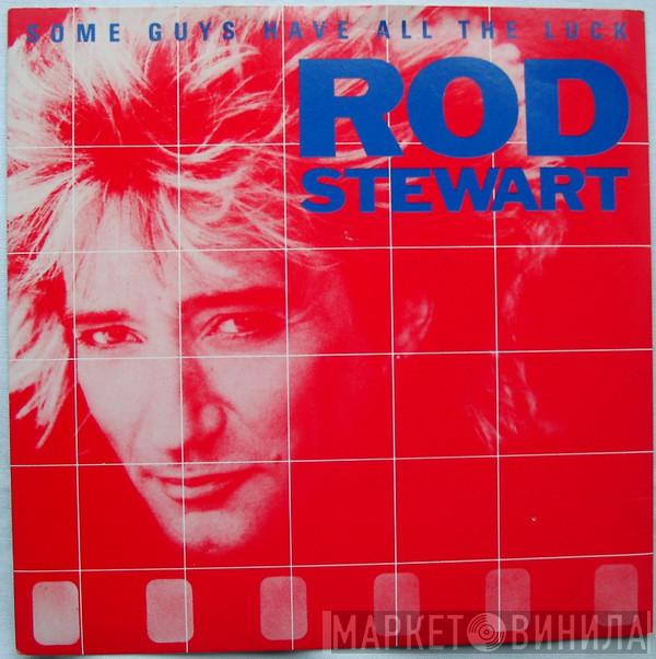  Rod Stewart  - Some Guys Have All The Luck