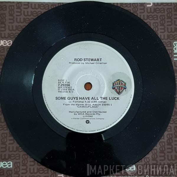  Rod Stewart  - Some Guys Have All The Luck
