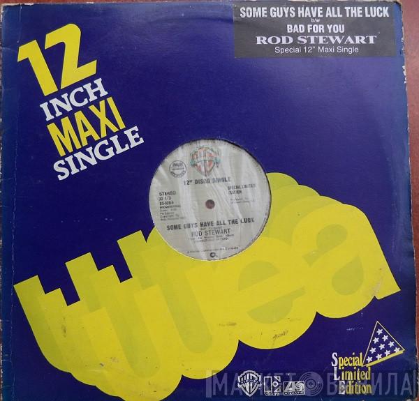  Rod Stewart  - Some Guys Have All The Luck