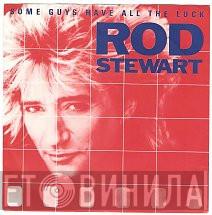 Rod Stewart - Some Guys Have All The Luck