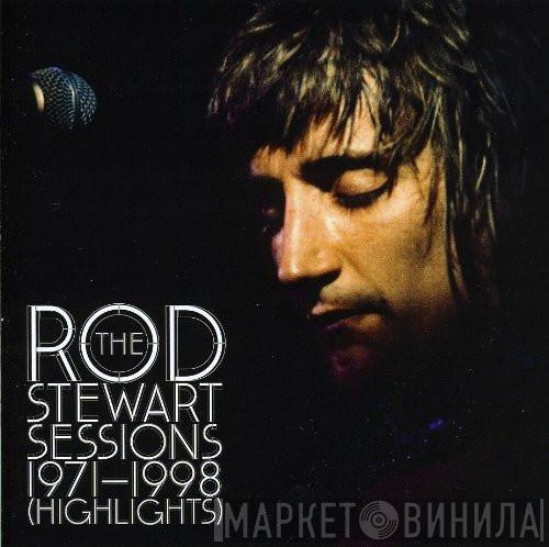  Rod Stewart  - The Rod Stewart Sessions 1971-1998 (Highlights)