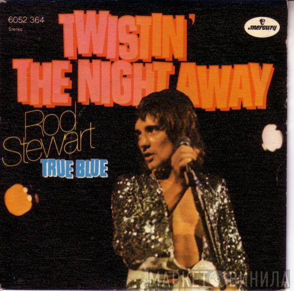 Rod Stewart - Twistin' The Night Away