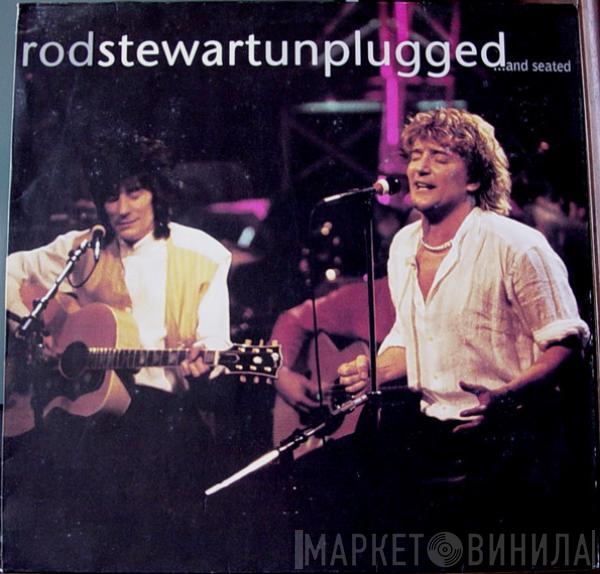  Rod Stewart  - Unplugged ...And Seated