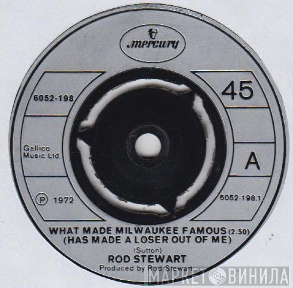 Rod Stewart - What Made Milwaukee Famous (Has Made A Loser Out Of Me) / Angel