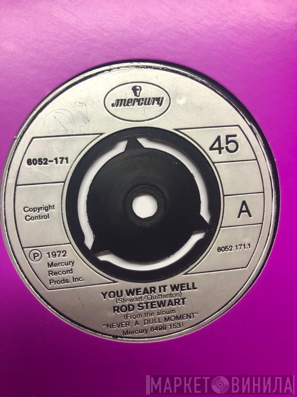  Rod Stewart  - You Wear It Well