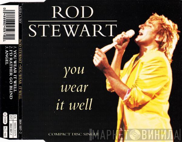  Rod Stewart  - You Wear It Well