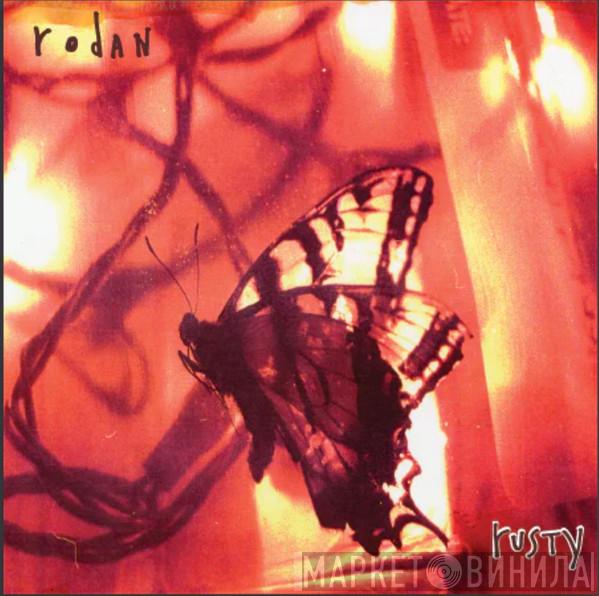 Rodan  - Rusty