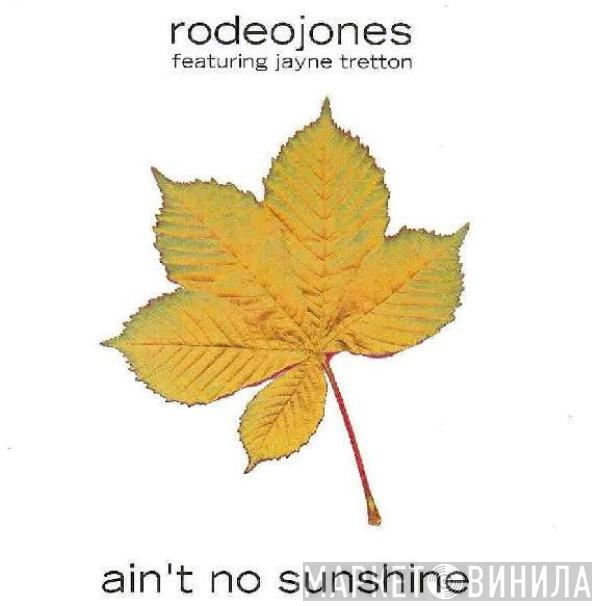 Rodeo Jones, Jayne Tretton - Ain't No Sunshine