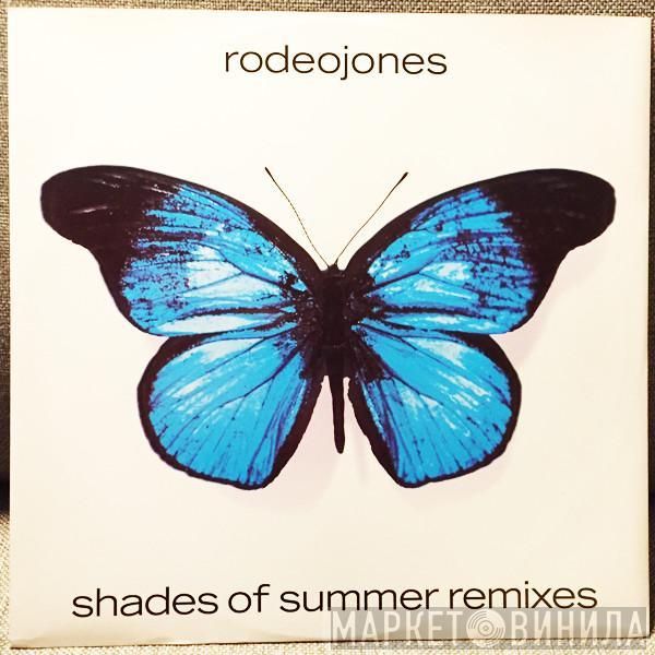 Rodeo Jones - Shades Of Summer Remixes