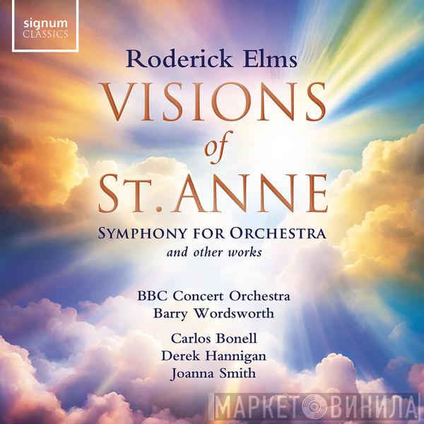 Roderick Elms, Barry Wordsworth, Carlos Bonell, Derek Hannigan, Joanna Smith  - Visions Of St. Anne (Symphony For Orchestra And Other Works)