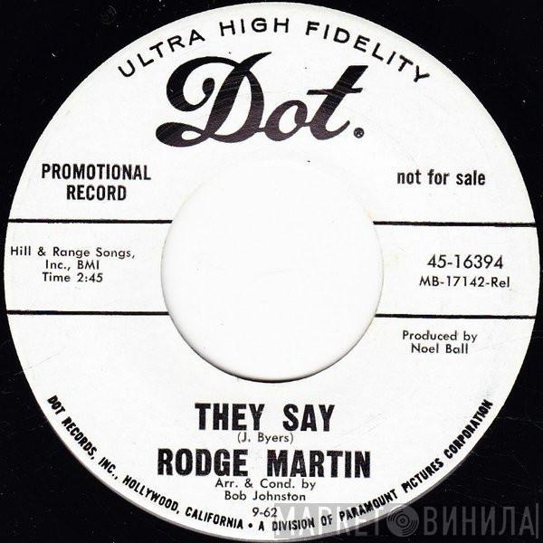 Rodge Martin - They Say / I'm Standing By (Till You Break Up With Him)