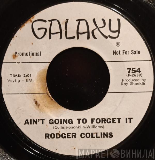 Rodger Collins - Ain't Going To Forget It / She's A Good Woman