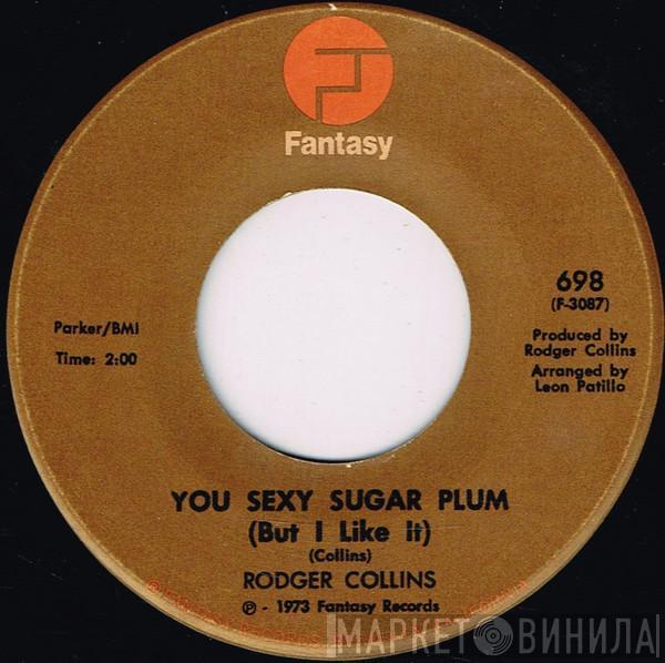 Rodger Collins - You Sexy Sugar Plum (But I Like It)