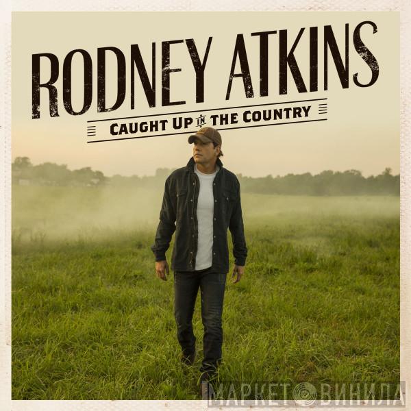 Rodney Atkins - Caught Up In The Country