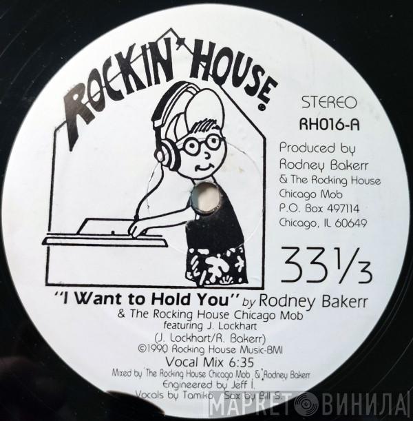 Rodney Bakerr, The Rocking House Chicago Mob - I Want To Hold You