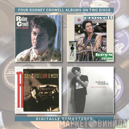 Rodney Crowell - Street Language/Keys To The Highway/Life Is Messy/The Outsider