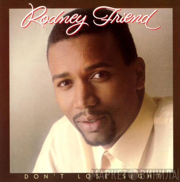 Rodney Friend  - Don't Lose Sight