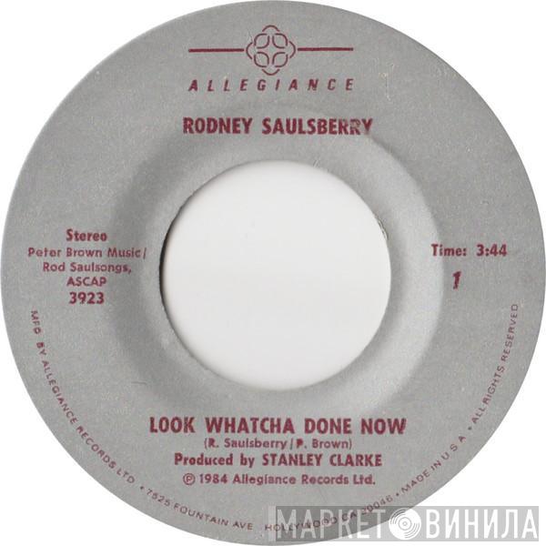 Rodney Saulsberry - Look Whatcha Done Now