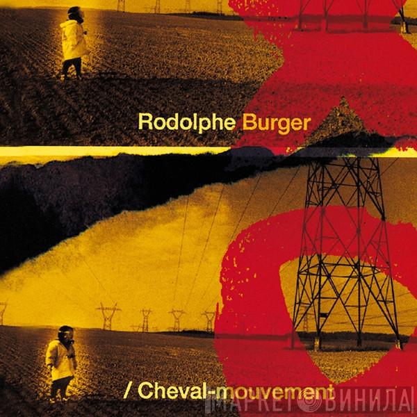 Rodolphe Burger - Cheval - Mouvement