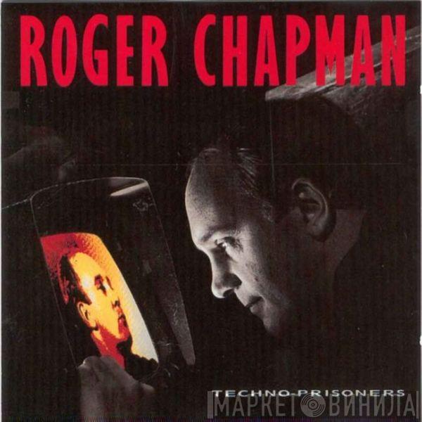 Roger Chapman - Techno-Prisoners