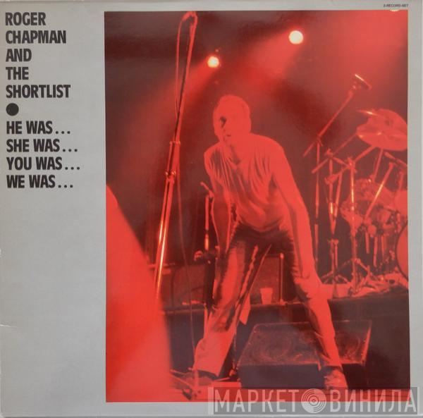 Roger Chapman, The Shortlist - He Was… She Was… You Was… We Was…