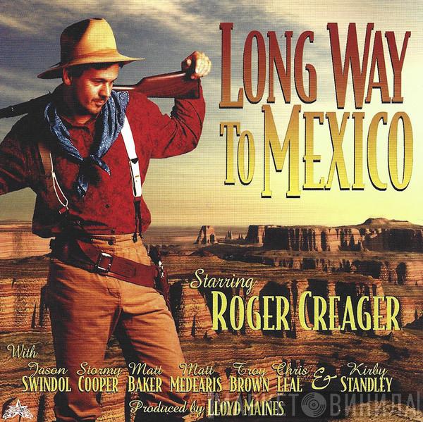 Roger Creager - Long Way To Mexico