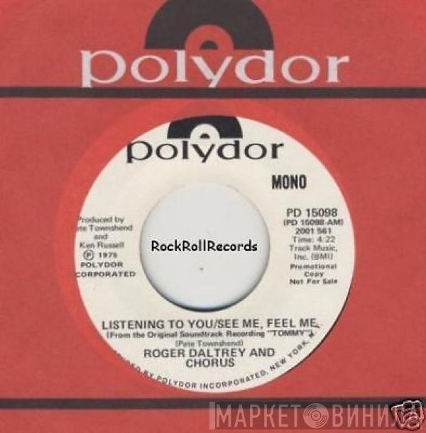  Roger Daltrey And Chorus  - Listening To You/See Me, Feel Me