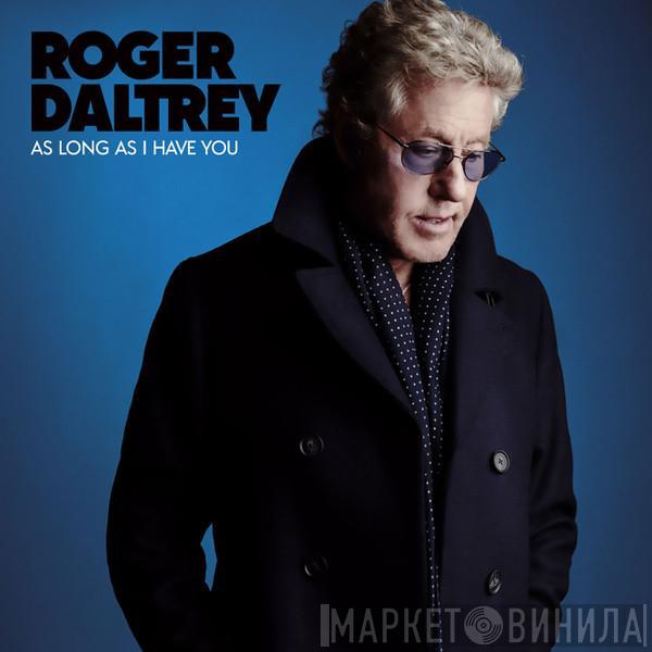 Roger Daltrey - As Long As I Have You