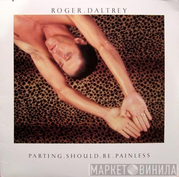 Roger Daltrey - Parting Should Be Painless