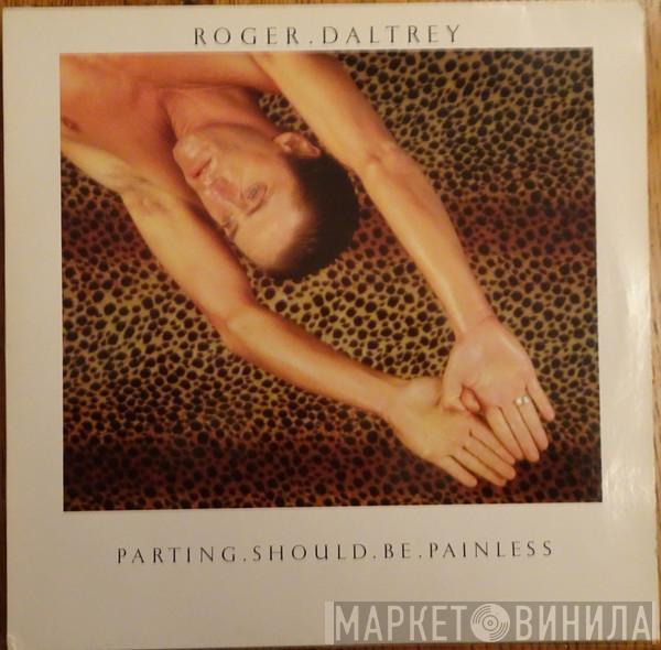 Roger Daltrey - Parting Should Be Painless