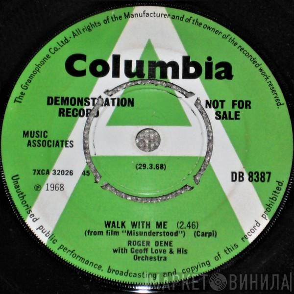 Roger Dene, Geoff Love & His Orchestra - Walk With Me