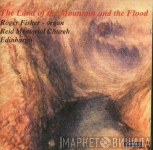 Roger Fisher  - The Land Of The Mountain And The Flood
