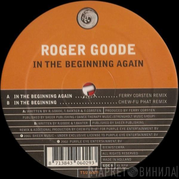 Roger Goode - In The Beginning Again